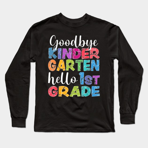 Goodbye Kindergarten Hello 1St Grade Graduation Last Day 23 Long Sleeve T-Shirt by CUTE 1980